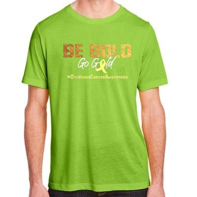 Be Bold Go Gold For Childhood Cancer Awareness Gift Adult ChromaSoft Performance T-Shirt