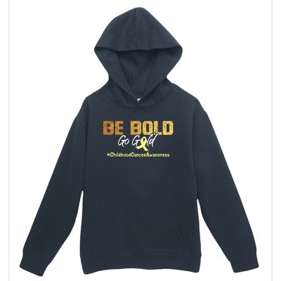 Be Bold Go Gold For Childhood Cancer Awareness Gift Urban Pullover Hoodie