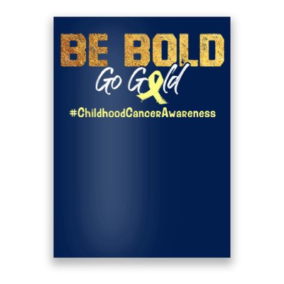 Be Bold Go Gold For Childhood Cancer Awareness Gift Poster