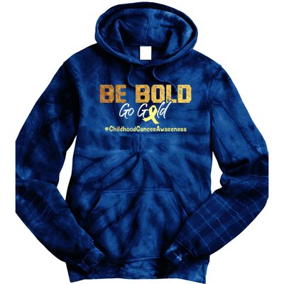 Be Bold Go Gold For Childhood Cancer Awareness Gift Tie Dye Hoodie