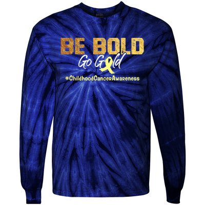 Be Bold Go Gold For Childhood Cancer Awareness Gift Tie-Dye Long Sleeve Shirt