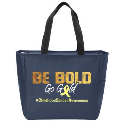 Be Bold Go Gold For Childhood Cancer Awareness Gift Zip Tote Bag