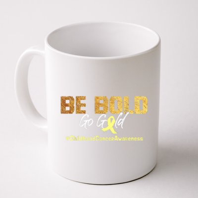 Be Bold Go Gold For Childhood Cancer Awareness Gift Coffee Mug