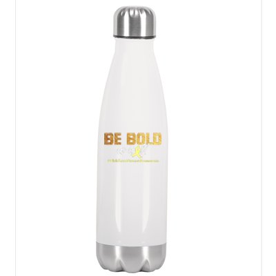 Be Bold Go Gold For Childhood Cancer Awareness Gift Stainless Steel Insulated Water Bottle