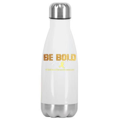 Be Bold Go Gold For Childhood Cancer Awareness Gift Stainless Steel Insulated Water Bottle