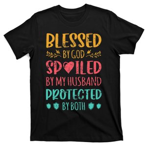 Blessed By God Spoiled By My Husband Protected By Both Wife T-Shirt