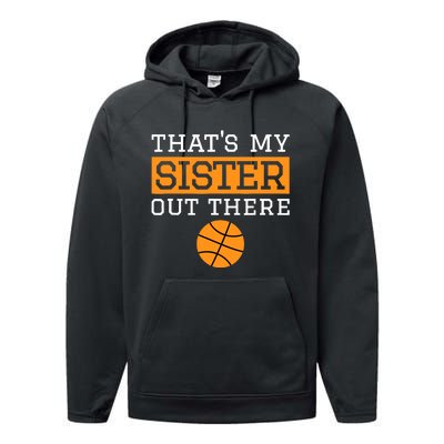 Brother Basketball Gift That's My Sister Basketball Brother Performance Fleece Hoodie