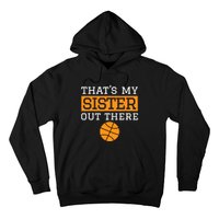 Brother Basketball Gift That's My Sister Basketball Brother Hoodie