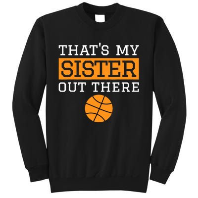 Brother Basketball Gift That's My Sister Basketball Brother Sweatshirt