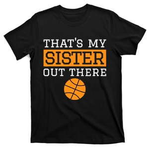 Brother Basketball Gift That's My Sister Basketball Brother T-Shirt