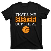 Brother Basketball Gift That's My Sister Basketball Brother T-Shirt