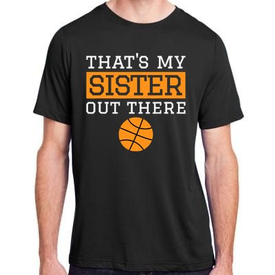 Brother Basketball Gift That's My Sister Basketball Brother Adult ChromaSoft Performance T-Shirt