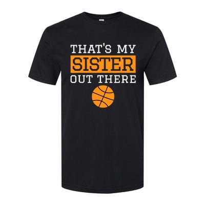 Brother Basketball Gift That's My Sister Basketball Brother Softstyle CVC T-Shirt