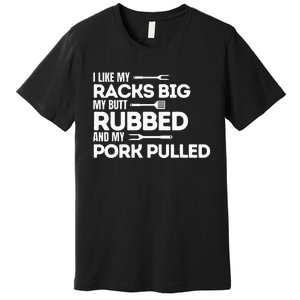 Bbq Barbecue Grilling Butt Rubbed Pork Pulled Pitmaster Dad Premium T-Shirt