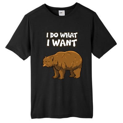 Brown Bear Grizzly Bear Gift I Do What I Want Gift Tall Fusion ChromaSoft Performance T-Shirt