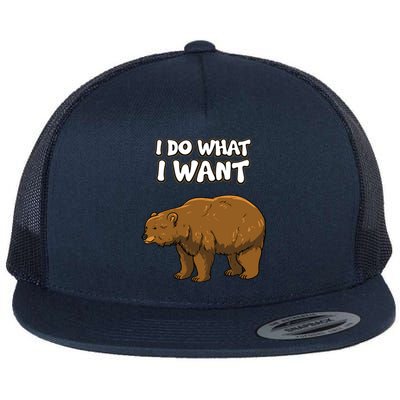 Brown Bear Grizzly Bear Gift I Do What I Want Gift Flat Bill Trucker Hat