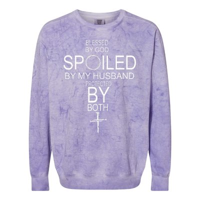 Blessed By God Spoiled By My Husband Protected By Boths Colorblast Crewneck Sweatshirt