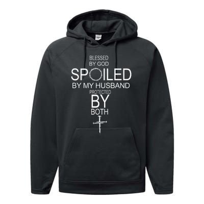 Blessed By God Spoiled By My Husband Protected By Boths Performance Fleece Hoodie