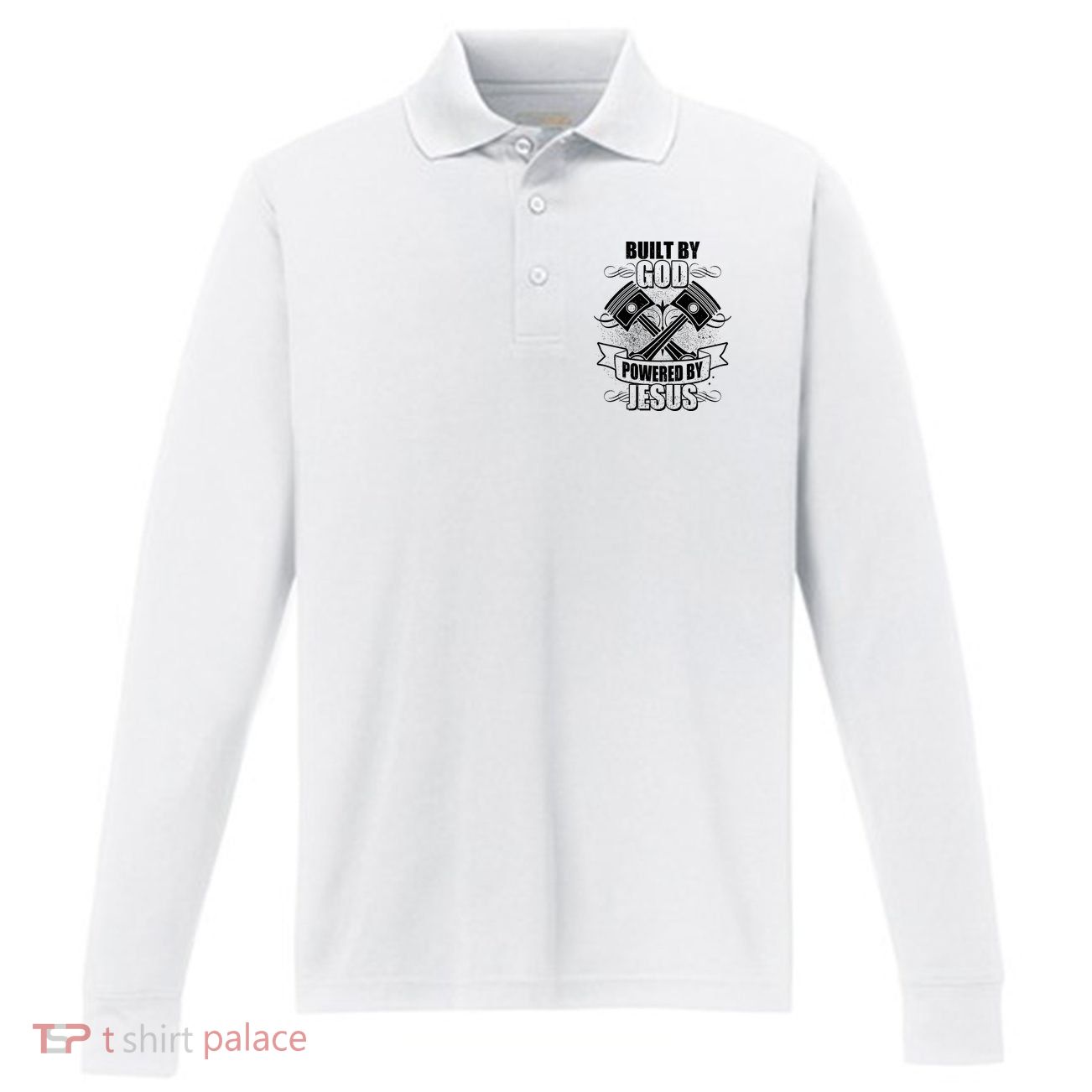 Built By God Powered By Jesus Car Engine Pistons Performance Long Sleeve Polo