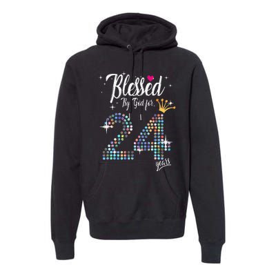 Blessed By God For 24 Years 24th Birthday Anniversary Premium Hoodie