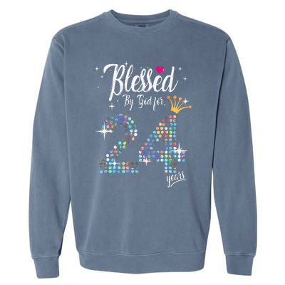 Blessed By God For 24 Years 24th Birthday Anniversary Garment-Dyed Sweatshirt