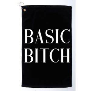 Basic Bitch Gift Platinum Collection Golf Towel