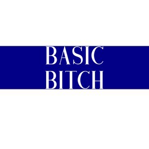 Basic Bitch Gift Bumper Sticker