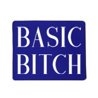 Basic Bitch Gift Mousepad