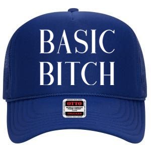 Basic Bitch Gift High Crown Mesh Back Trucker Hat