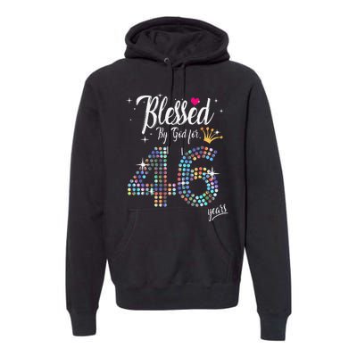 Blessed By God For 46 Years 46th Birthday Anniversary Premium Hoodie