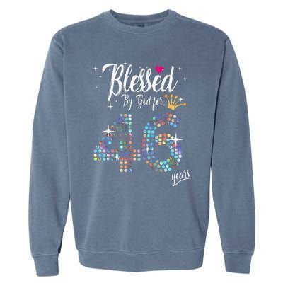 Blessed By God For 46 Years 46th Birthday Anniversary Garment-Dyed Sweatshirt