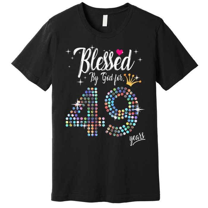 Blessed By God For 49 Years 49th Birthday Anniversary Premium T-Shirt