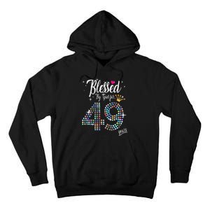 Blessed By God For 49 Years 49th Birthday Anniversary Tall Hoodie