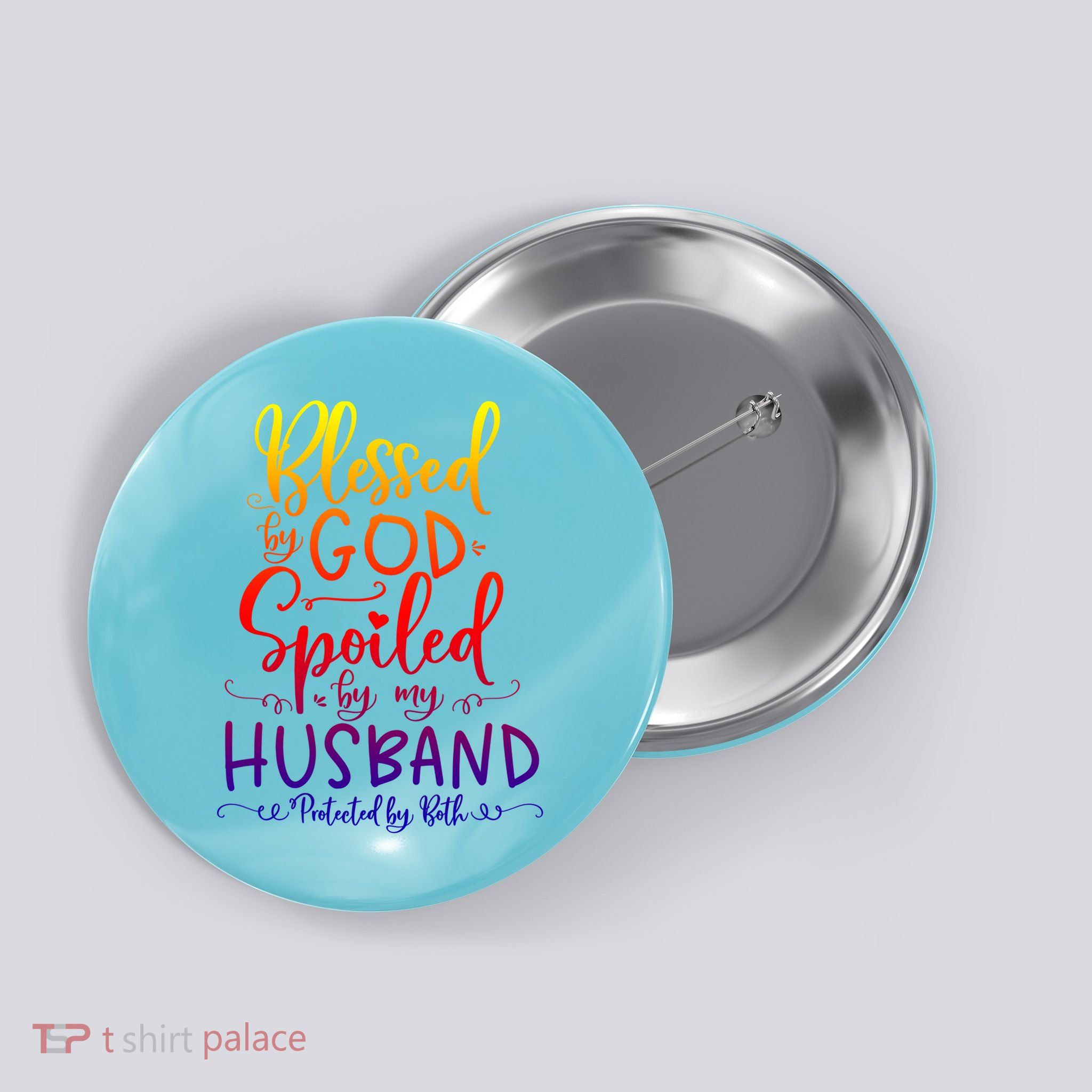 Blessed By God Spoiled By My Husband Protected By Both Gift Button