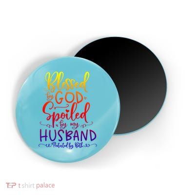 Blessed By God Spoiled By My Husband Protected By Both Gift Magnet