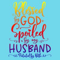 Blessed By God Spoiled By My Husband Protected By Both Gift Poster