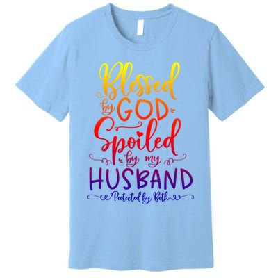 Blessed By God Spoiled By My Husband Protected By Both Gift Premium T-Shirt