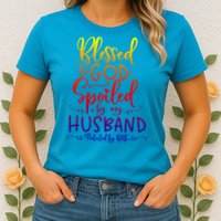 Blessed By God Spoiled By My Husband Protected By Both Gift Womens T-Shirt