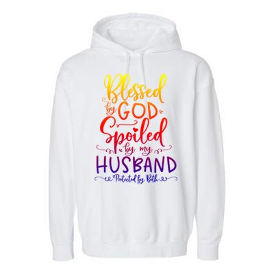 Blessed By God Spoiled By My Husband Protected By Both Gift Garment-Dyed Fleece Hoodie