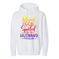 Blessed By God Spoiled By My Husband Protected By Both Gift Garment-Dyed Fleece Hoodie