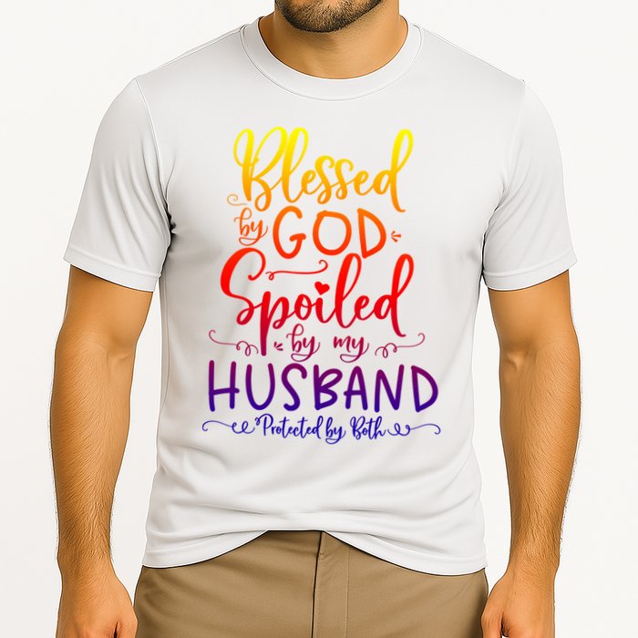 Blessed By God Spoiled By My Husband Protected By Both Gift Performance Shirt
