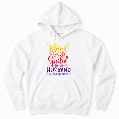 Blessed By God Spoiled By My Husband Protected By Both Gift Hoodie