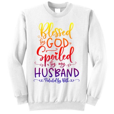 Blessed By God Spoiled By My Husband Protected By Both Gift Sweatshirt