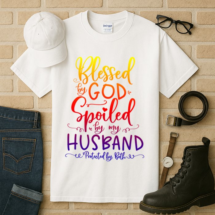 Blessed By God Spoiled By My Husband Protected By Both Gift Tall T-Shirt