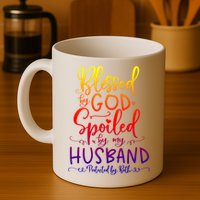 Blessed By God Spoiled By My Husband Protected By Both Gift Mug