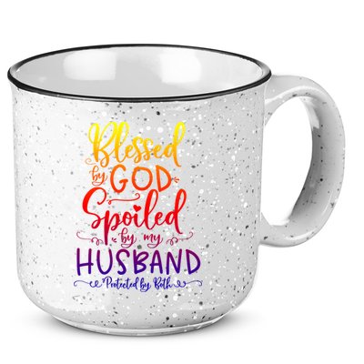 Blessed By God Spoiled By My Husband Protected By Both Gift 15oz Campfire Ceramic Mug