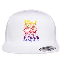 Blessed By God Spoiled By My Husband Protected By Both Gift Flat Bill Trucker Hat
