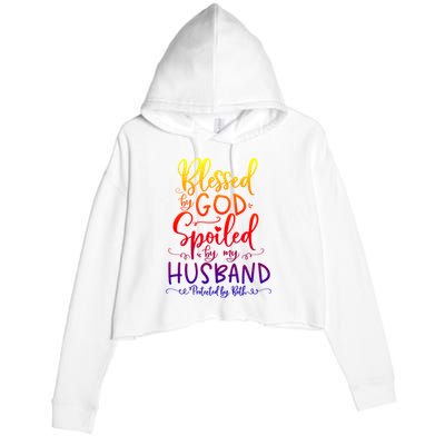 Blessed By God Spoiled By My Husband Protected By Both Gift Crop Fleece Hoodie
