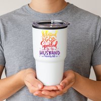 Blessed By God Spoiled By My Husband Protected By Both Gift Tumbler