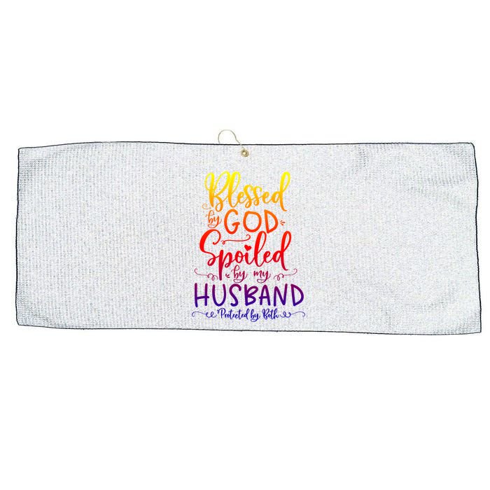 Blessed By God Spoiled By My Husband Protected By Both Gift Large Microfiber Waffle Golf Towel